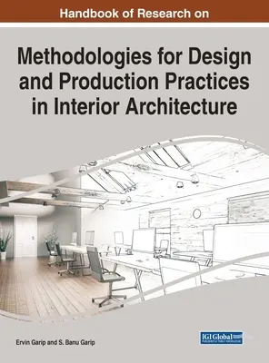 A belsőépítészeti tervezési és gyártási gyakorlatok módszertani kutatásának kézikönyve - Handbook of Research on Methodologies for Design and Production Practices in Interior Architecture