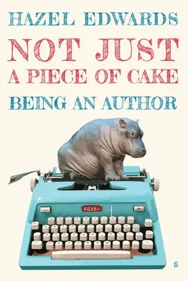 Nem csak egy szelet torta: Szerzőnek lenni - Not Just a Piece of Cake: Being an Author