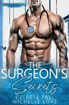 A sebész titkai: A Bad Boy Billionaire Romance - The Surgeon's Secrets: A Bad Boy Billionaire Romance