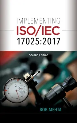 Az ISO/IEC 17025: 2017 bevezetése (Mehta Bhavan (Bob)) - Implementing ISO/IEC 17025: 2017 (Mehta Bhavan (Bob))