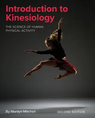 Bevezetés a kineziológiába: Az emberi testmozgás tudománya - Introduction to Kinesiology: The Science of Human Physical Activity