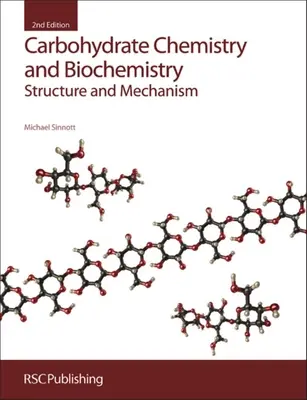 Szénhidrátkémia és biokémia: Szerkezet és mechanizmus - Carbohydrate Chemistry and Biochemistry: Structure and Mechanism