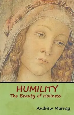 Pokora: Krása svatosti - Humility: The Beauty of Holiness