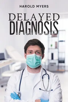 Késleltetett diagnózis - Delayed Diagnosis
