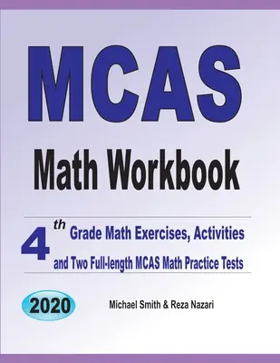 Cvičebnice matematiky MCAS: Cvičení a aktivity z matematiky pro 4. třídu a dva kompletní cvičné testy MCAS z matematiky. - MCAS Math Workbook: 4th Grade Math Exercises, Activities, and Two Full-Length MCAS Math Practice Tests