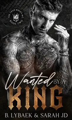 Egy király által keresett személy: A dark MC romance - Wanted by a King: A dark MC romance