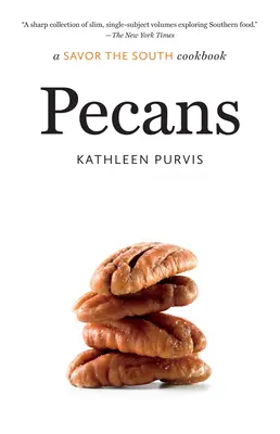 Pekándió: A Savor the South szakácskönyv - Pecans: a Savor the South cookbook