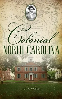 A gyarmati Észak-Karolina - Colonial North Carolina