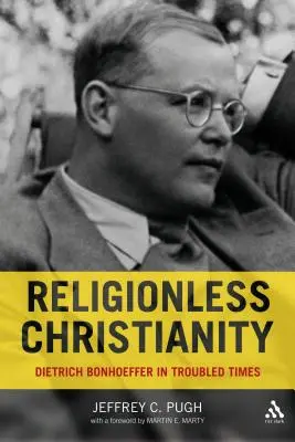 Vallás nélküli kereszténység: Dietrich Bonhoeffer a nehéz időkben - Religionless Christianity: Dietrich Bonhoeffer in Troubled Times