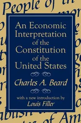 Az Egyesült Államok alkotmányának gazdasági értelmezése - An Economic Interpretation of the Constitution of the United States