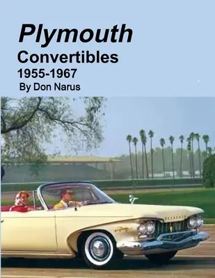 Plymouth Cabriolet 1955-1967 - Plymouth Convertibles 1955-1967