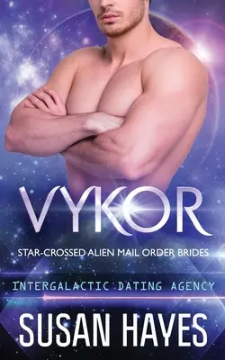 Vykor: Csillagok keresztezte idegen postai rendeléses menyasszonyok (Intergalaktikus társkereső ügynökség): Star-Crossed Alien Mail Order Brides (Star-Crossed Alien Mail Order Brides: Star-Crossed Alien Mail Order Brides) - Vykor: Star-Crossed Alien Mail Order Brides (Intergalactic Dating Agency): Star-Crossed Alien Mail Order Brides