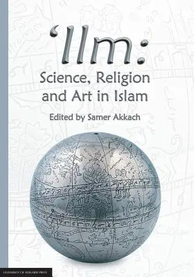 'Ilm: Tudomány, vallás és művészet az iszlámban - 'Ilm: Science, Religion and Art in Islam