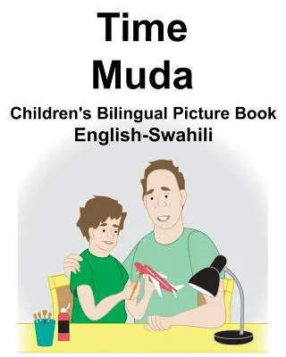 Angol-szuahéli Time/Muda Gyermek kétnyelvű képeskönyv - English-Swahili Time/Muda Children's Bilingual Picture Book