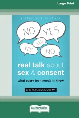 Valódi beszéd a szexről és a beleegyezésről: Amit minden tinédzsernek tudnia kell [16pt Large Print Edition] - Real Talk About Sex and Consent: What Every Teen Needs to Know [16pt Large Print Edition]