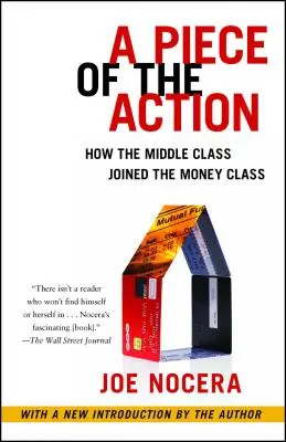 Piece of the Action - Hogyan csatlakozott a középosztály a pénzosztályhoz? - Piece of the Action - How the Middle Class Joined the Money Class