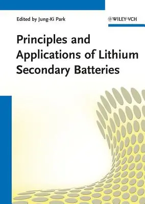 A lítium-szekunder akkumulátorok alapelvei és alkalmazásai - Principles and Applications of Lithium Secondary Batteries