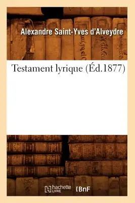 Testament Lyrique (1877) - Testament Lyrique (d.1877)