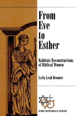 Évától Eszterig: A bibliai nők rabbinikus rekonstrukciói - From Eve to Esther: Rabbinic Reconstructions of Biblical Women