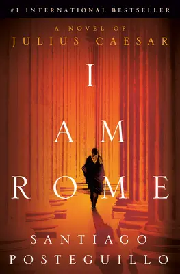 Én vagyok Róma: Julius Caesar regénye - I Am Rome: A Novel of Julius Caesar