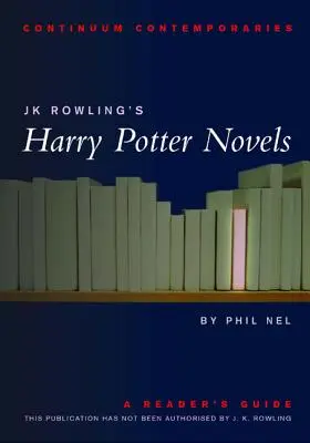 J. K. Rowling Harry Potter-regényei: Harry Potter: Olvasói kalauz - Jk Rowling's Harry Potter Novels: A Reader's Guide