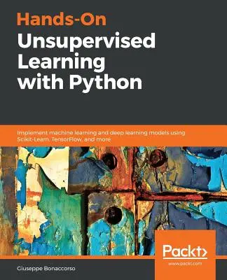 Hands-On Unsupervised Learning with Python (Kézzelfogható felügyelet nélküli tanulás Pythonnal) - Hands-On Unsupervised Learning with Python