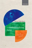 India alkotmányozása: India: Egy eszmei projekt - Constitutionalizing India: An Ideational Project