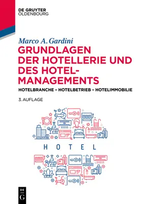 Grundlagen Der Hotellerie Und Des Hotelmanagements: Hotelbranche - Hotelbetrieb - Hotelimmobilie