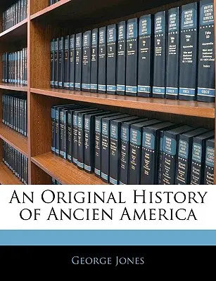 Az Ancien America eredeti története - An Original History of Ancien America