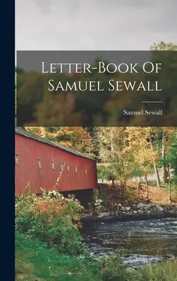 Samuel Sewall levélkönyve - Letter-book Of Samuel Sewall