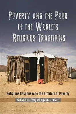 A szegénység és a szegények a világ vallási hagyományaiban: Vallási válaszok a szegénység problémájára - Poverty and the Poor in the World's Religious Traditions: Religious Responses to the Problem of Poverty