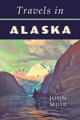 Utazás Alaszkában - Travels in Alaska