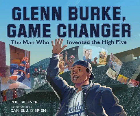 Glenn Burke, Game Changer: Burke Burke: Az ember, aki feltalálta a High Five-ot - Glenn Burke, Game Changer: The Man Who Invented the High Five