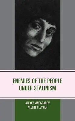 A nép ellenségei a sztálinizmusban - Enemies of the People under Stalinism