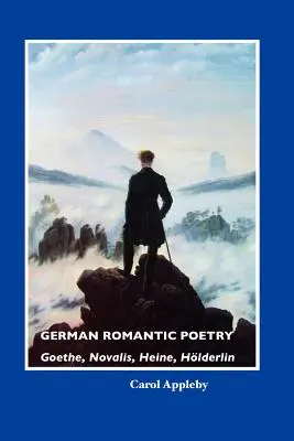 Német romantikus költészet: Goethe, Novalis, Heine, Holderlin - German Romantic Poetry: Goethe, Novalis, Heine, Holderlin