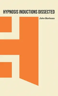 A hipnózis-indukciók szétszedése - Hypnosis Inductions Dissected
