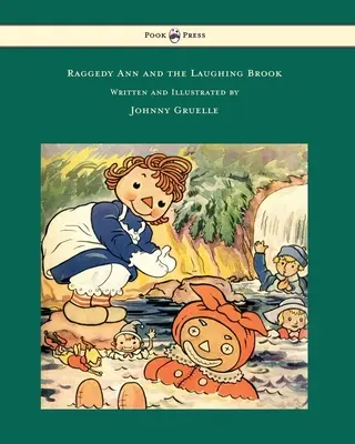 Raggedy Ann és a nevető patak - illusztrálta Johnny Gruelle - Raggedy Ann and the Laughing Brook - Illustrated by Johnny Gruelle