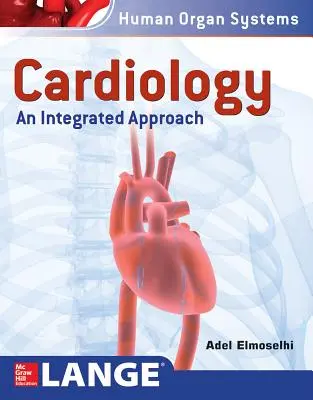 Kardiológia: Egy integrált megközelítés - Cardiology: An Integrated Approach