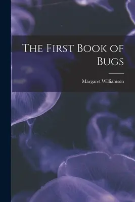 A bogarak első könyve - The First Book of Bugs