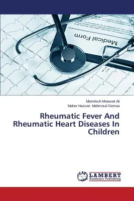 Reumás láz és reumás szívbetegségek gyermekeknél - Rheumatic Fever and Rheumatic Heart Diseases in Children