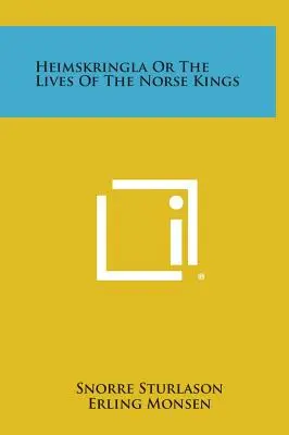 Heimskringla avagy az északi királyok élete - Heimskringla or the Lives of the Norse Kings