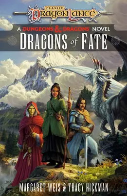 A sors sárkányai: Dragonlance Destinies: Volume 2 - Dragons of Fate: Dragonlance Destinies: Volume 2