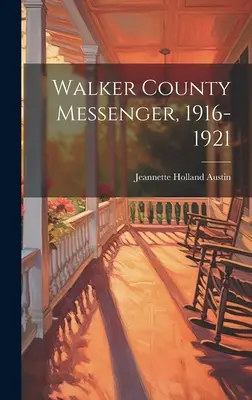 Walker megyei hírnök, 1916-1921 - Walker County Messenger, 1916-1921