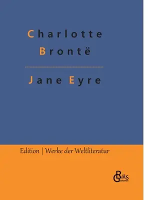 Jane Eyre: Jane Eyre, a lowoodi árva - Jane Eyre: Jane Eyre, die Waise von Lowood