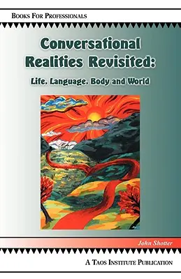 Conversational Realities Revisited: Life, Language, Body and World