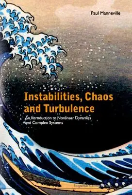 Instabilitás, káosz és turbulencia: Bevezetés a nemlineáris dinamikába és a komplex rendszerekbe - Instabilities, Chaos and Turbulence: An Introduction to Nonlinear Dynamics and Complex Systems