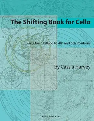 A váltókönyv csellóra, első rész: váltás 4. és 5. pozícióba - The Shifting Book for Cello, Part One: Shifting to 4th and 5th Positions