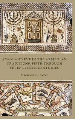 Ádám és Éva az örmény hagyományban: Ötödiktől a tizenhetedik századig - Adam and Eve in the Armenian Tradition: Fifth through Seventeenth Centuries