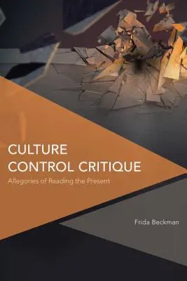 A kultúra ellenőrzésének kritikája: A jelen olvasásának allegóriái - Culture Control Critique: Allegories of Reading the Present