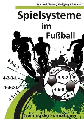 Spielsysteme im Fuball: Training der Formationen